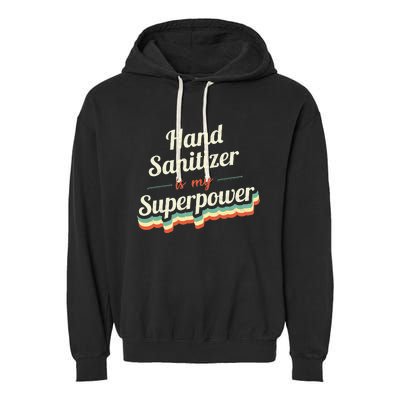 Hand Sanitizer Is My Superpower Garment-Dyed Fleece Hoodie