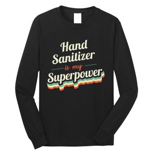 Hand Sanitizer Is My Superpower Long Sleeve Shirt