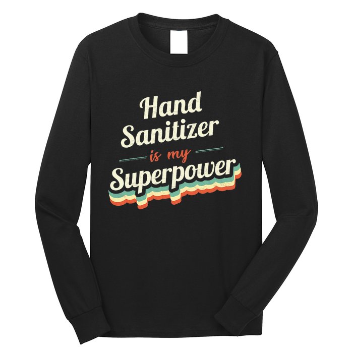 Hand Sanitizer Is My Superpower Long Sleeve Shirt