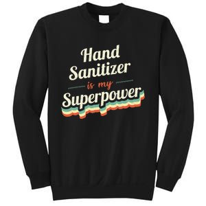 Hand Sanitizer Is My Superpower Sweatshirt