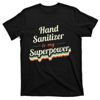 Hand Sanitizer Is My Superpower T-Shirt