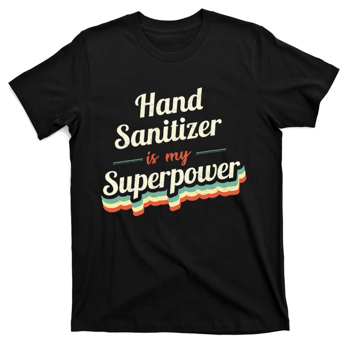 Hand Sanitizer Is My Superpower T-Shirt