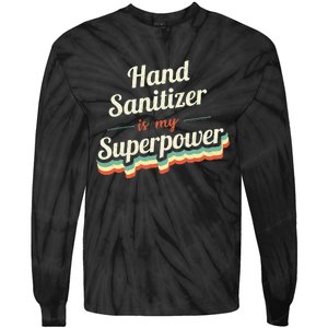 Hand Sanitizer Is My Superpower Tie-Dye Long Sleeve Shirt