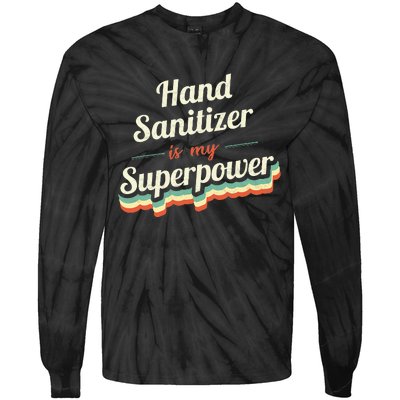 Hand Sanitizer Is My Superpower Tie-Dye Long Sleeve Shirt