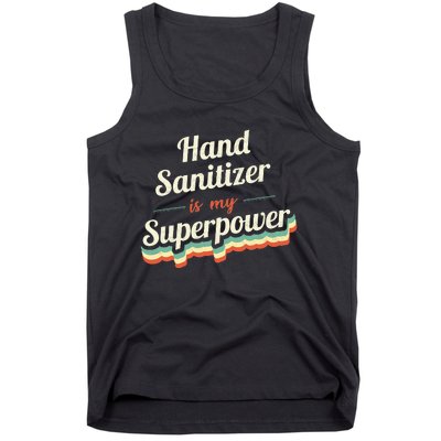 Hand Sanitizer Is My Superpower Tank Top