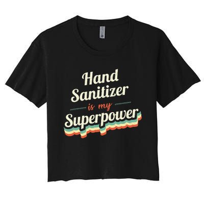 Hand Sanitizer Is My Superpower Women's Crop Top Tee