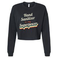 Hand Sanitizer Is My Superpower Cropped Pullover Crew