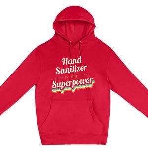 Hand Sanitizer Is My Superpower Premium Pullover Hoodie