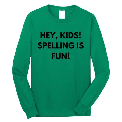 Hey Spelling Is Fun Premium Long Sleeve Shirt