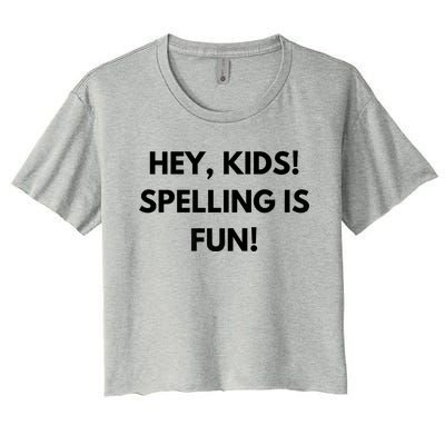 Hey Spelling Is Fun Premium Women's Crop Top Tee