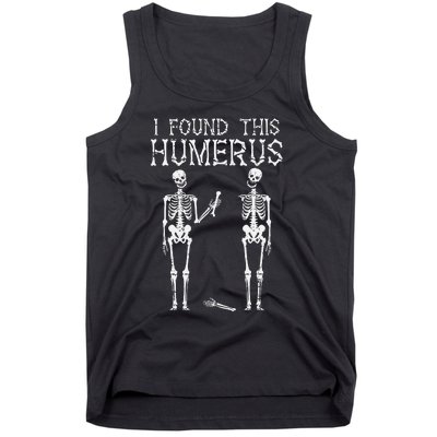 Halloween Skeleton I Found Humerus Funny Costume Tank Top