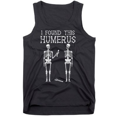 Halloween Skeleton I Found Humerus Funny Costume Tank Top