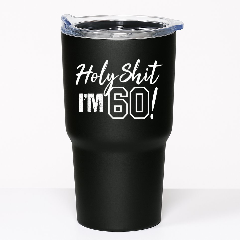 Holy Shit I'm 60 Funny Gift for 60th Birthday Party Tumbler