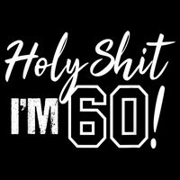 Holy Shit I'm 60 Funny Gift for 60th Birthday Party Womens T-Shirt