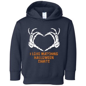 Halloween Skeleton I Love Matching But I Dont Matching With Him Toddler Hoodie