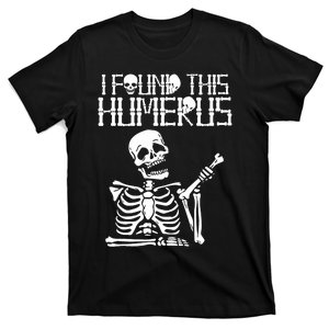 Halloween Skeleton I Found Humerus Funny Costume Matching T-Shirt