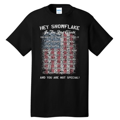 Hey Snowflake In The Real World Military Tall T-Shirt