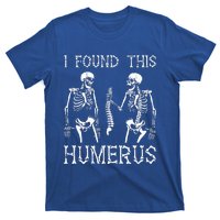 Halloween Skeleton I Found Humerus Funny Costume T-Shirt