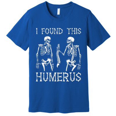 Halloween Skeleton I Found Humerus Funny Costume Premium T-Shirt