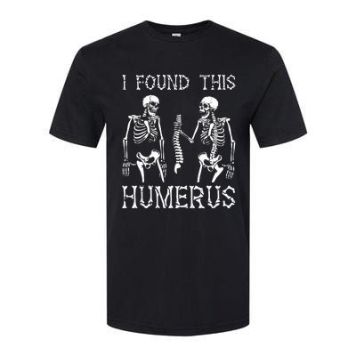 Halloween Skeleton I Found Humerus Funny Costume Softstyle CVC T-Shirt