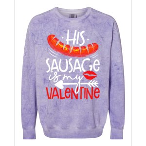 His Sausage Is My Valentine Adult Humor Gift Colorblast Crewneck Sweatshirt