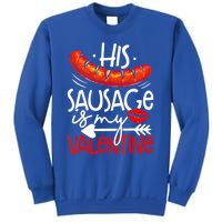 His Sausage Is My Valentine Adult Humor Gift Sweatshirt