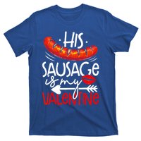 His Sausage Is My Valentine Adult Humor Gift T-Shirt