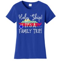 Holy Ship! It's A Family Trip Cute Gift Women's T-Shirt