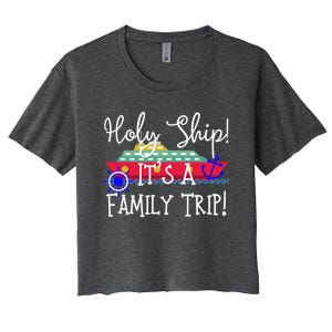 Holy Ship! It's A Family Trip Cute Gift Women's Crop Top Tee