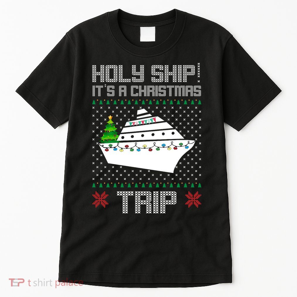 Holy Ship It's A Christmas Trip Family Vacation Cruise Tall T-Shirt