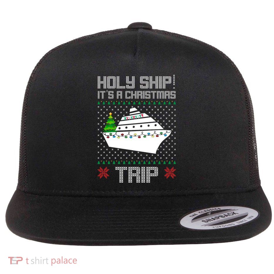 Holy Ship It's A Christmas Trip Family Vacation Cruise Flat Bill Trucker Hat