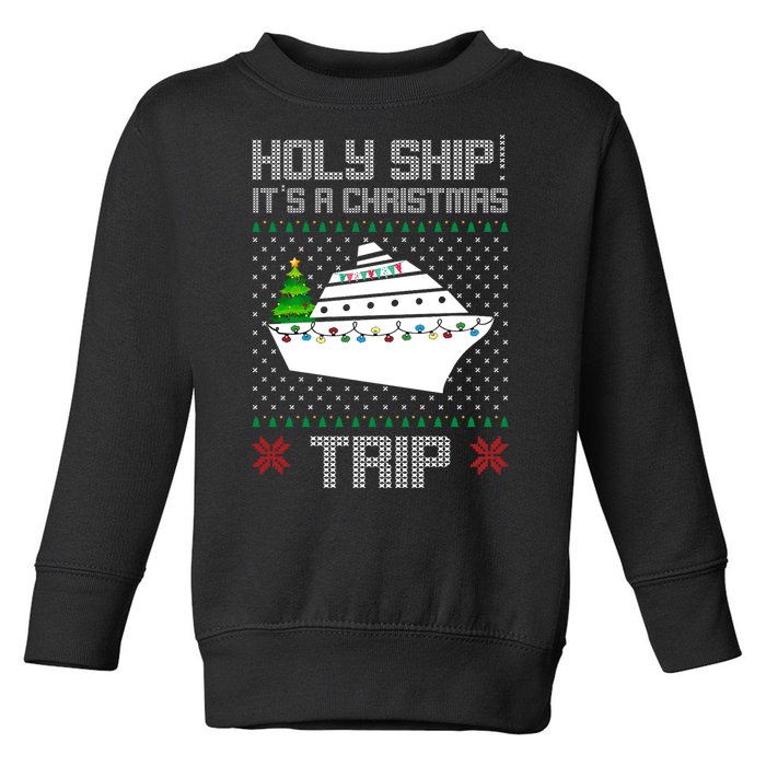 Holy Ship It's A Christmas Trip Family Vacation Cruise Toddler Sweatshirt