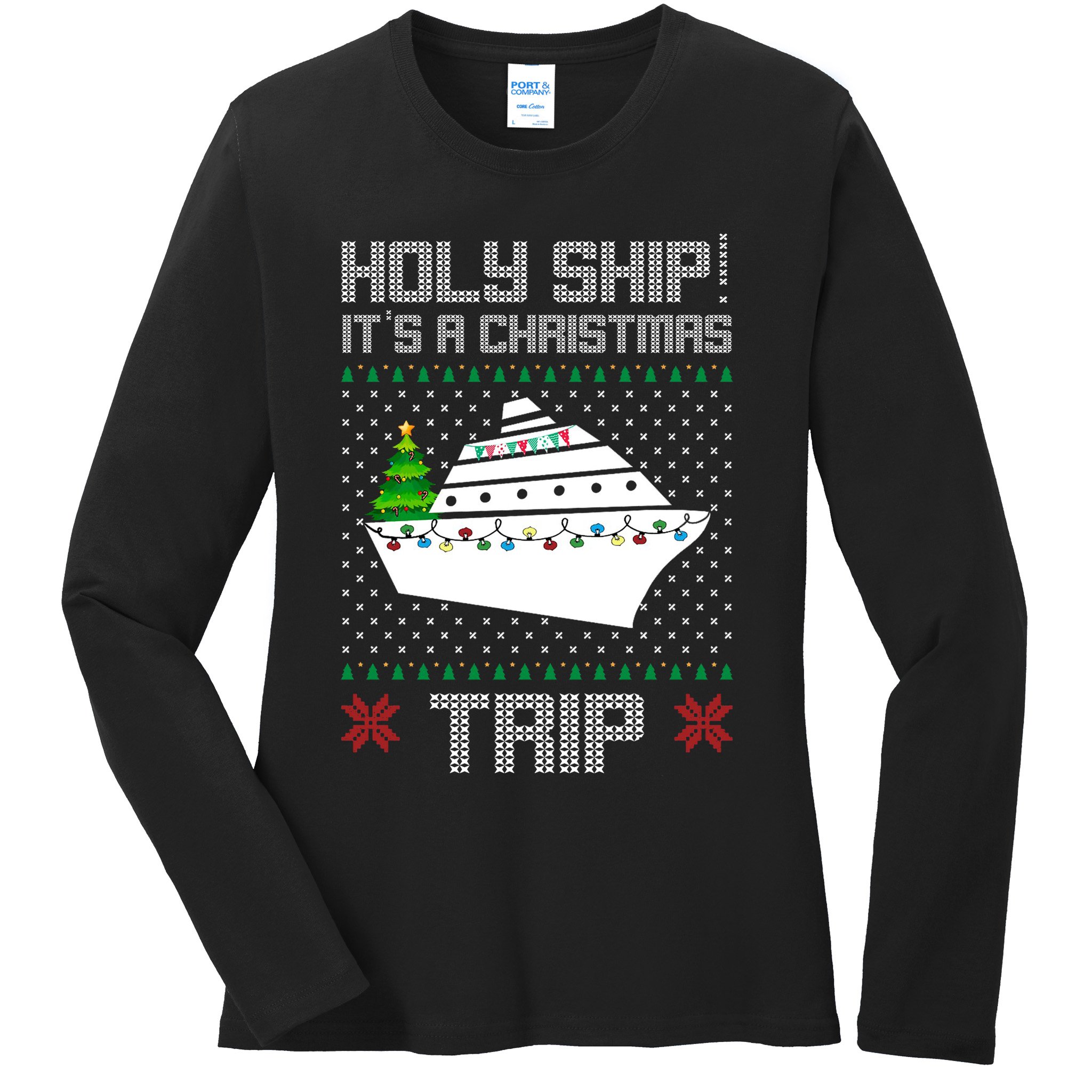 Holy Ship It's A Christmas Trip Family Vacation Cruise Ladies Long Sleeve Shirt