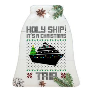 Holy Ship It's A Christmas Trip Family Vacation Cruise Ceramic Bell Ornament