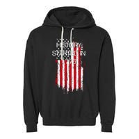 History Started In 1776 Garment-Dyed Fleece Hoodie