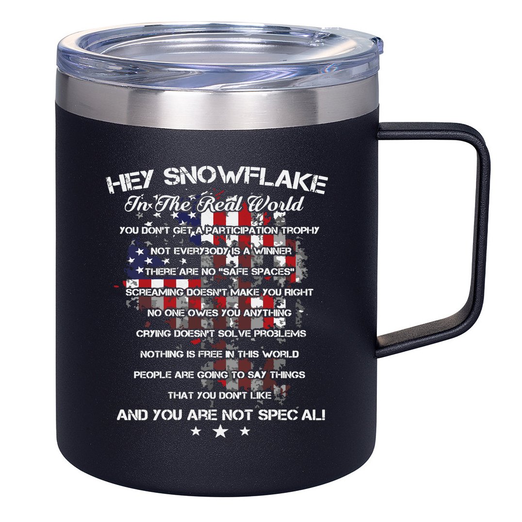 Hey Snowflake In The Real World Veteran Military 12oz Stainless Steel Coffee Mug