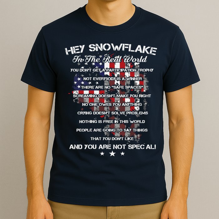 Hey Snowflake In The Real World Veteran Military T-Shirt