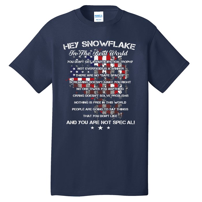 Hey Snowflake In The Real World Veteran Military Tall T-Shirt