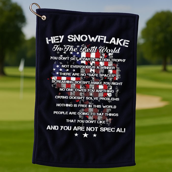 Hey Snowflake In The Real World Veteran Military Golf Towel