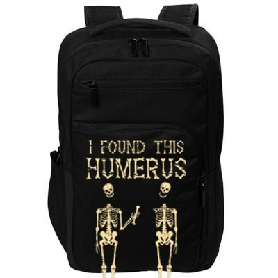 Halloween Skeleton I Found Humerus Funny Costume Impact Tech Backpack