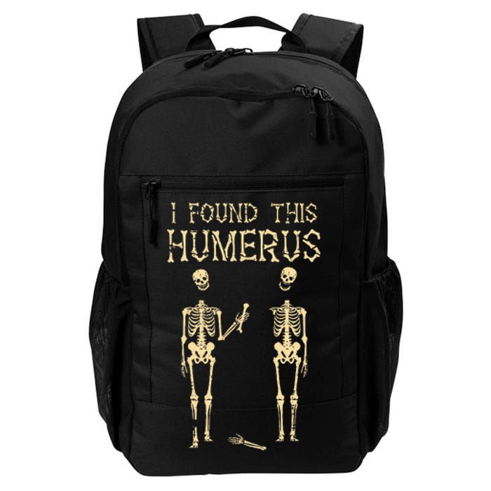 Halloween Skeleton I Found Humerus Funny Costume Daily Commute Backpack