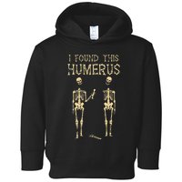 Halloween Skeleton I Found Humerus Funny Costume Toddler Hoodie