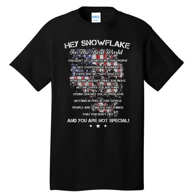 Hey Snowflake In The Real World Veteran Military Tall T-Shirt