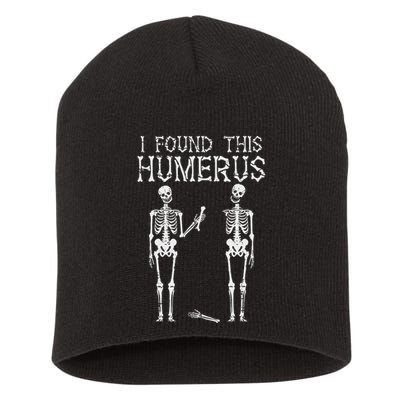 Halloween Skeleton I Found Humerus Funny Short Acrylic Beanie