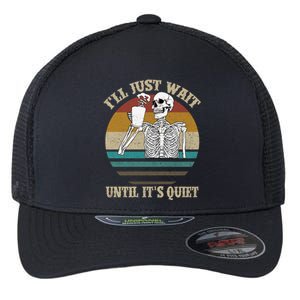 Halloween Skeleton ILl Just Wait Until ItS Quiet Teacher Gift Flexfit Unipanel Trucker Cap