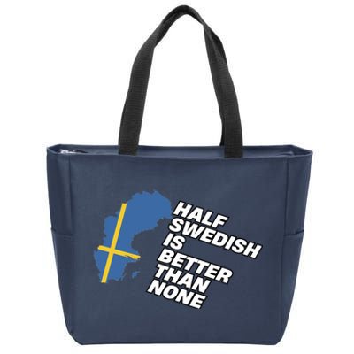 Half Swedish Is Better Than None Zip Tote Bag