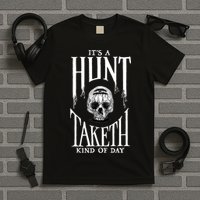 Hunt Showdown It's a Hunt Taketh Kind of Day T-Shirt