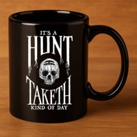 Hunt Showdown It's a Hunt Taketh Kind of Day 11oz C Handle Ceramic Mug