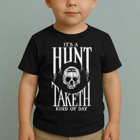 Hunt Showdown It's a Hunt Taketh Kind of Day Toddler T-Shirt