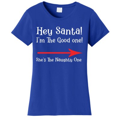 Hey Santa! IM The Nice One! SheS The Naughty One Gift Women's T-Shirt